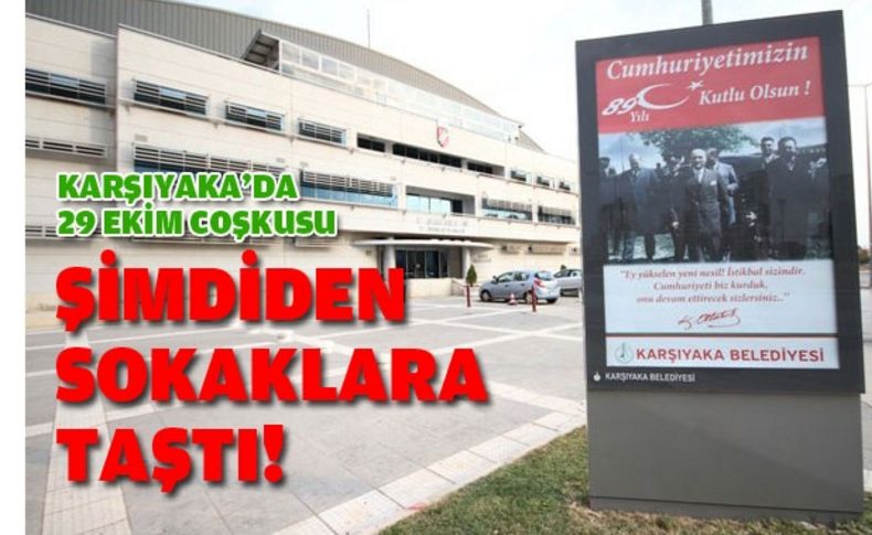 Karşıyaka’da 29 Ekim coşkusu şimdiden sokaklara taştı