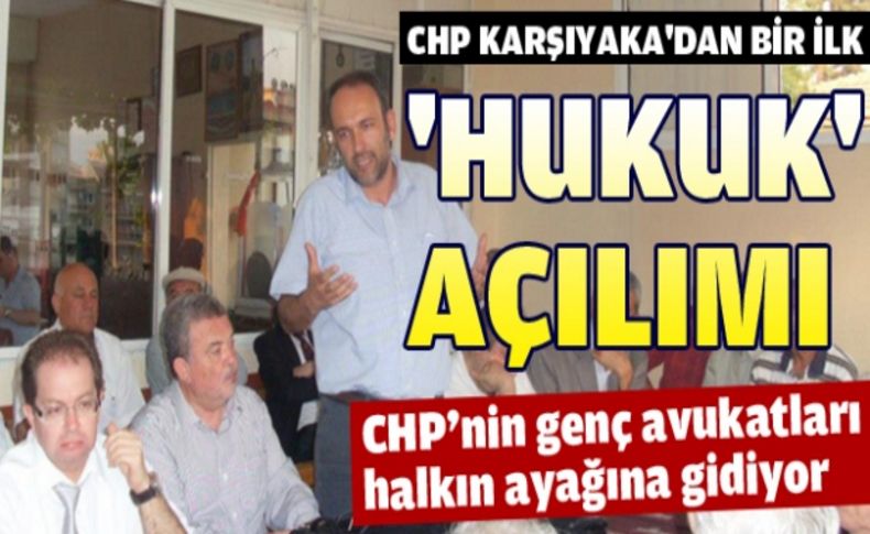 Karşıyaka'da CHP'li avukatlar halkın ayağına gidiyor