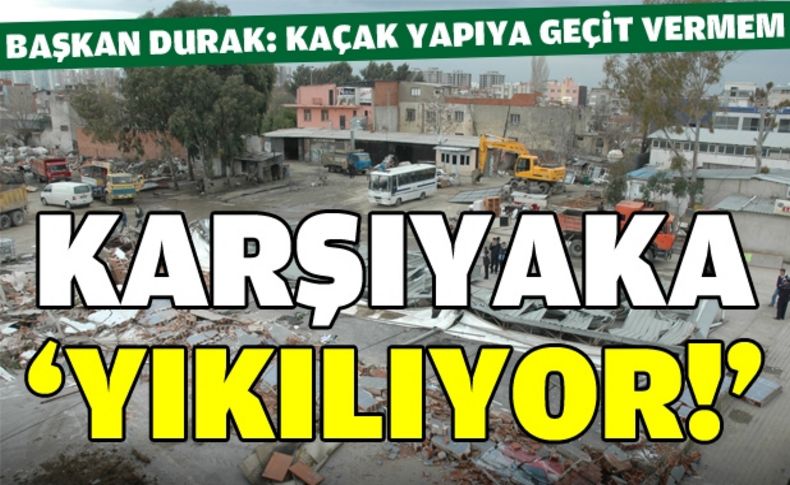 Karşıyaka'da kaçak yapıya geçit yok