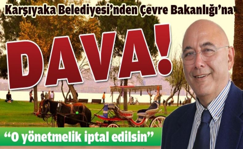 Karşıyaka'dan bakanlığa çevre davası