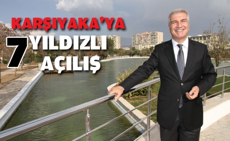 Karşıyaka’ya 7 yıldızlı açılış