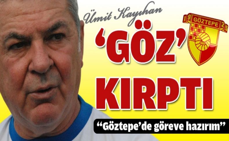 Kayıhan: ''Göztepe'de göreve hazırım''