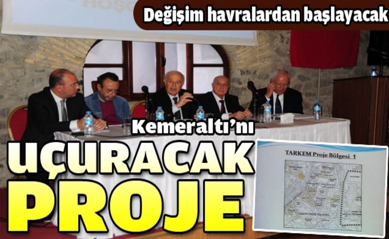 Kemeraltı'nı uçuracak proje