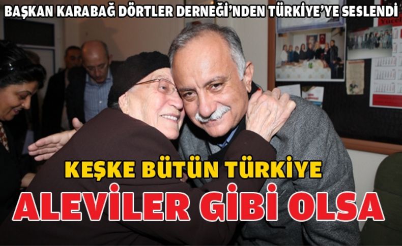 Keşke bütün Türkiye aleviler gibi olsa