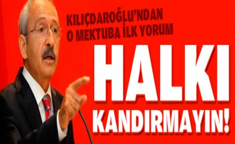 Kılıçdaroğlu'ndan Öcalan mektubuna ilk yorum