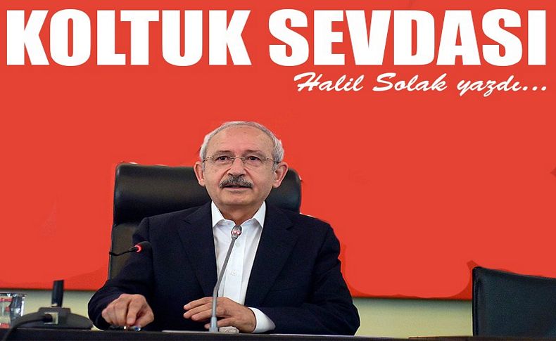 Koltuk sevdası