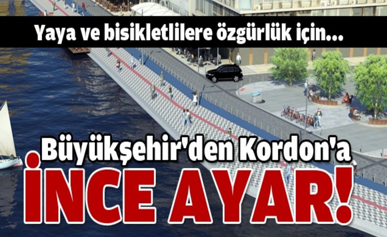 Kordon'da tedbir alındı