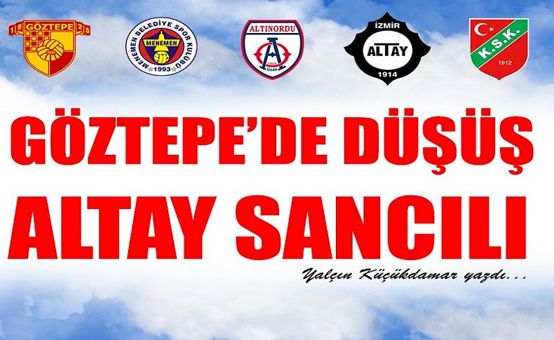 Göztepe'de düşüş, Altay sancılı