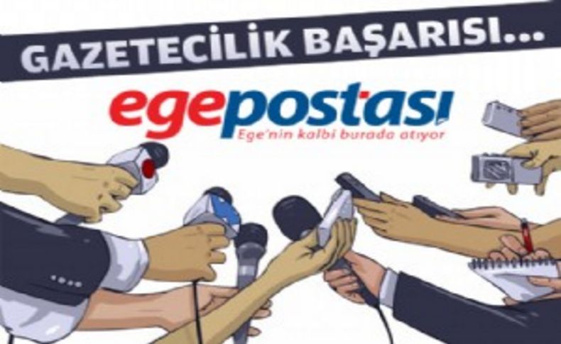 Ege Postası'ndan gazetecilik başarısı: O isimleri sırasıyla yazdı