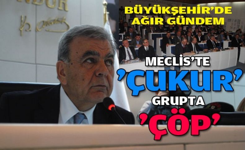 Meclis'te 'çukur' grupta 'çöp'