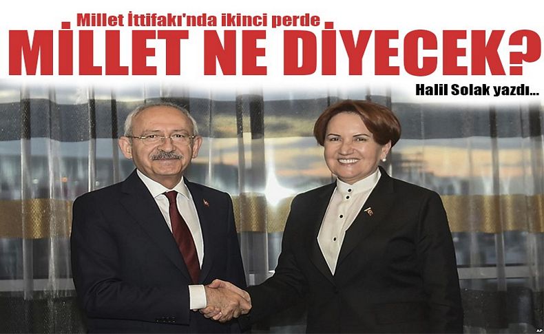 Millet İttifakı'nda ikinci perde...