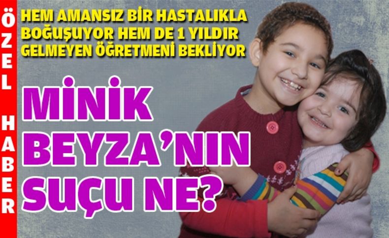 Minik Beyza’nın suçu ne'