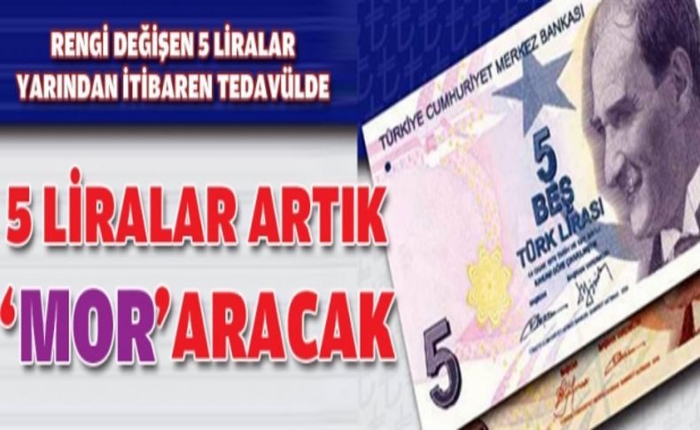 Mor 5 liralar yarın tedavülde