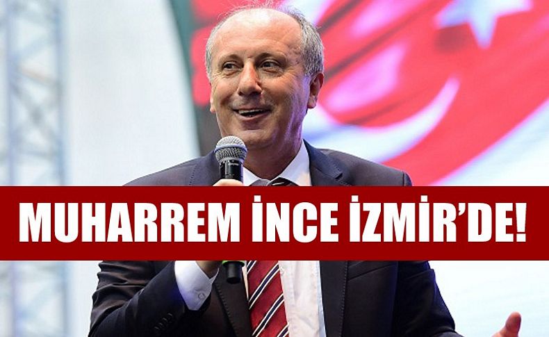 Muharrem İnce İzmir'de!