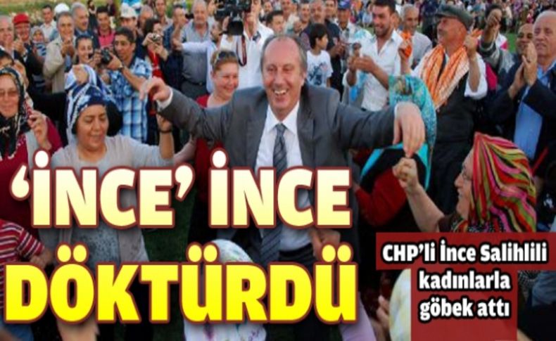 Muharrem İnce, Salihlili kadınlarla göbek attı