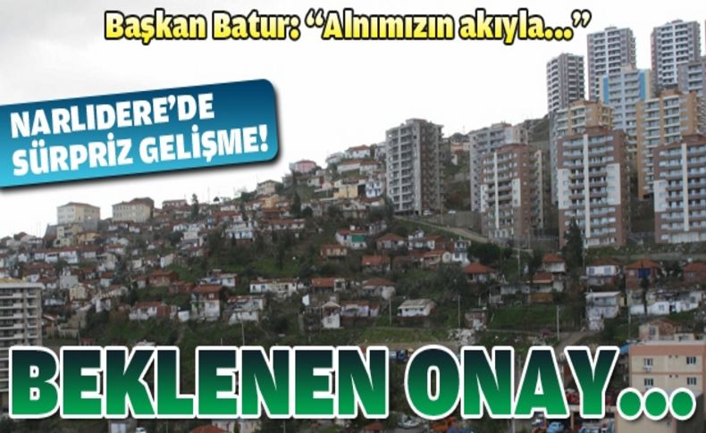 Narlıdere'de kentsel dönüşüm için bakanlıktan onay geldi