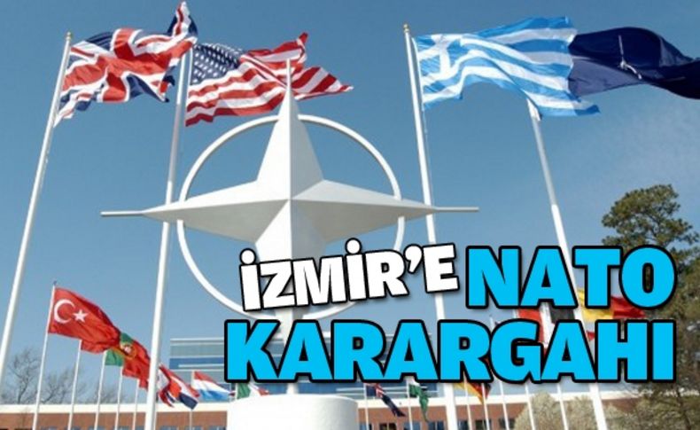 NATO'nun tek Kara Komutanlığı İzmir'e