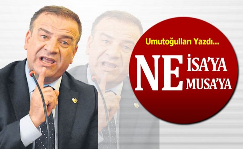 Ne İsa'ya ne Musa'ya