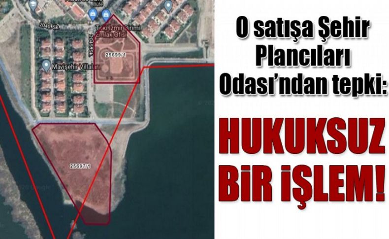 O satışa Şehir Plancıları Odası’ndan tepki: 'Hukuksuz bir işlem!