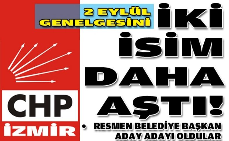 O genelgeden 4 ay sonra 2 resmi aday adayı daha!