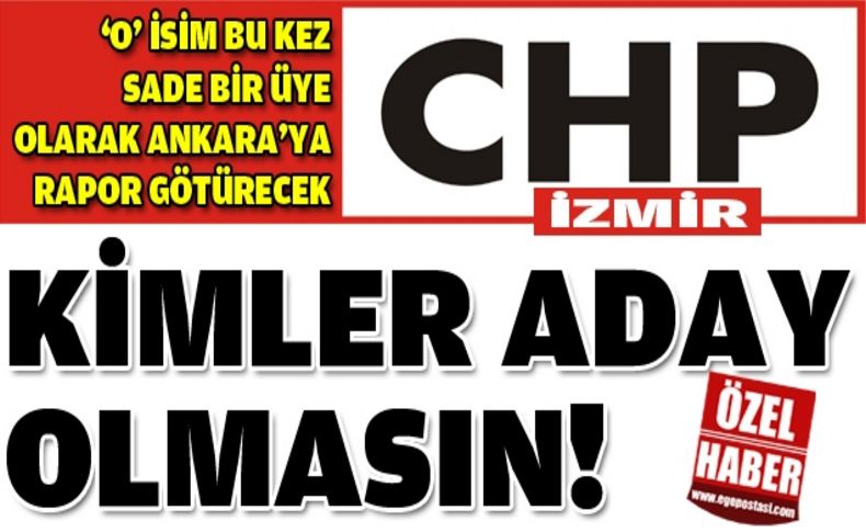‘O’ isim Ankara’ya öyle bir rapor götürecek ki…