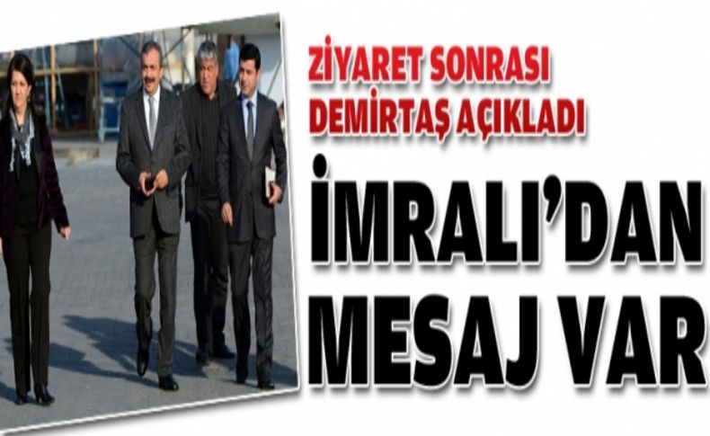 Öcalan'ın mesajını açıkladılar