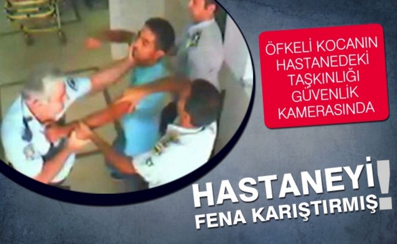 Öfkeli kocanın hastanedeki taşkınlığı güvenlik kamerasında