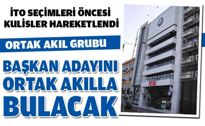 Ortak Akıl Grubu başkan adayını ortak akılla bulacak