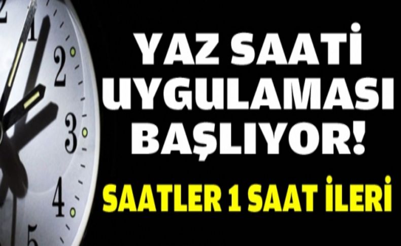 Pazar günü saatler 1 saat ileri alınacak