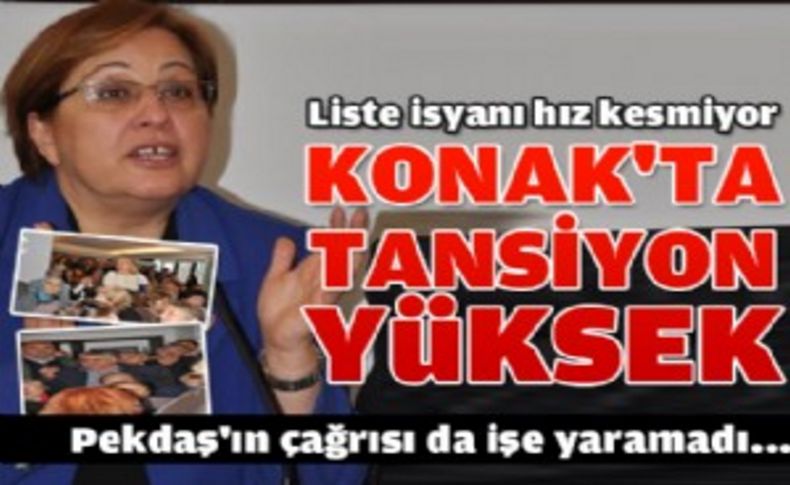 Konak'ta liste isyanı!