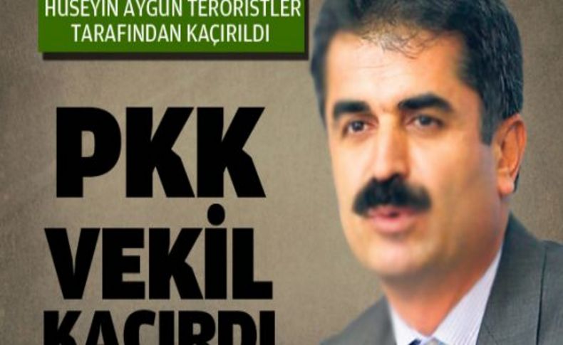 PKK, CHP Tunceli Milletvekili Aygün’ü kaçırdı