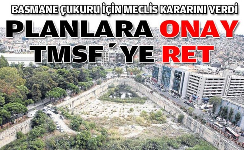 Planlara onay TMSF'ye ret