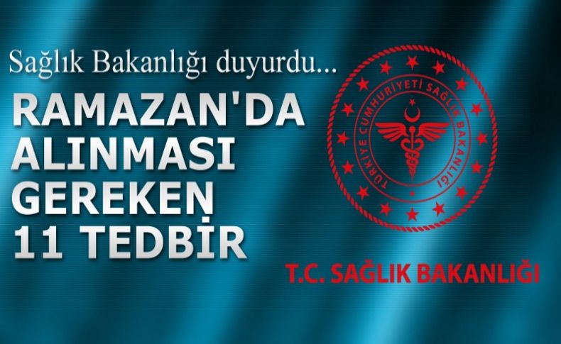 Sağlık Bakanlığı duyurdu... Ramazan'da alınması gereken 11 tedbir