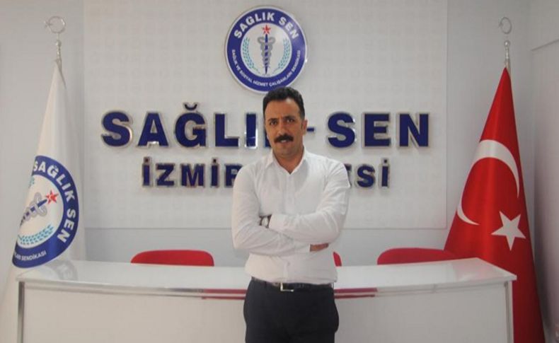 Sağlık-Sen İzmir Şube Başkanı Yıldırım'dan flaş iddia