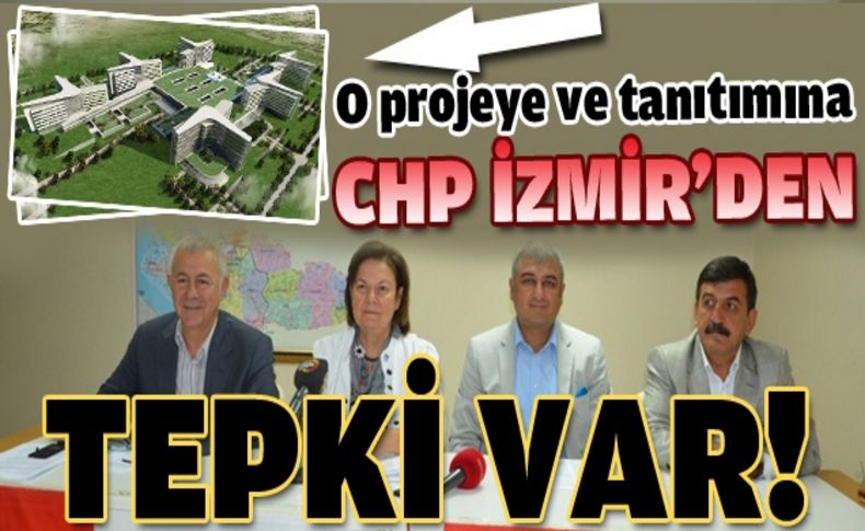 Projeye ve tanıtıma  CHP İzmir'den tepki