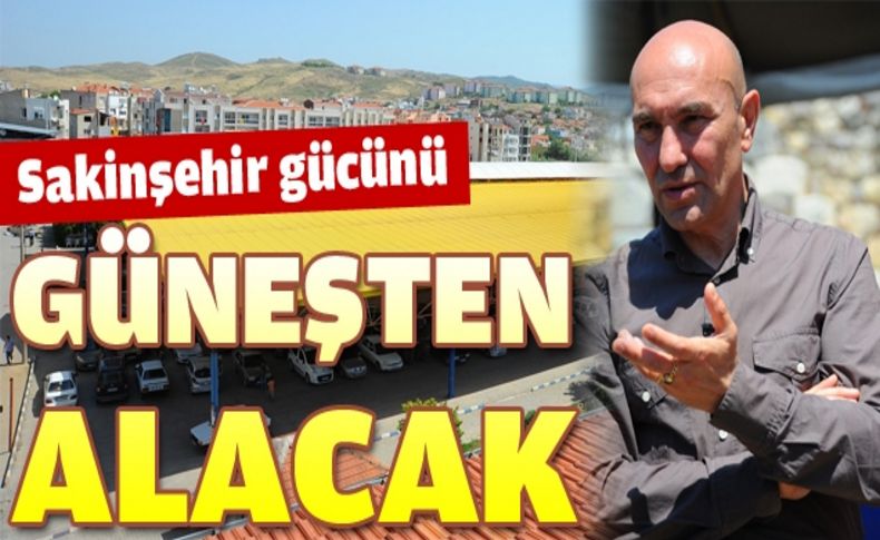 Sakinşehir gücünü güneşten alacak