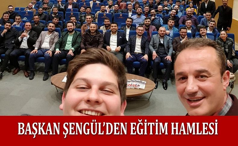 Şengül’den eğitim seferberliği hamlesi