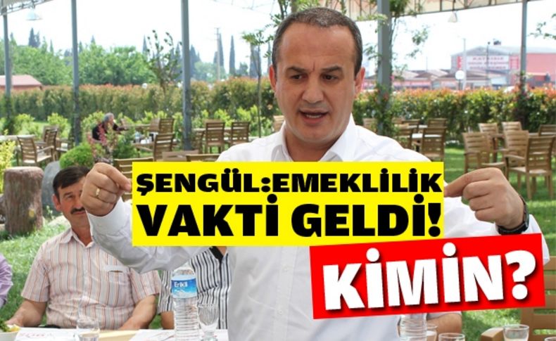 Şengül: Kocaoğlu emekliliğe ayrılsın