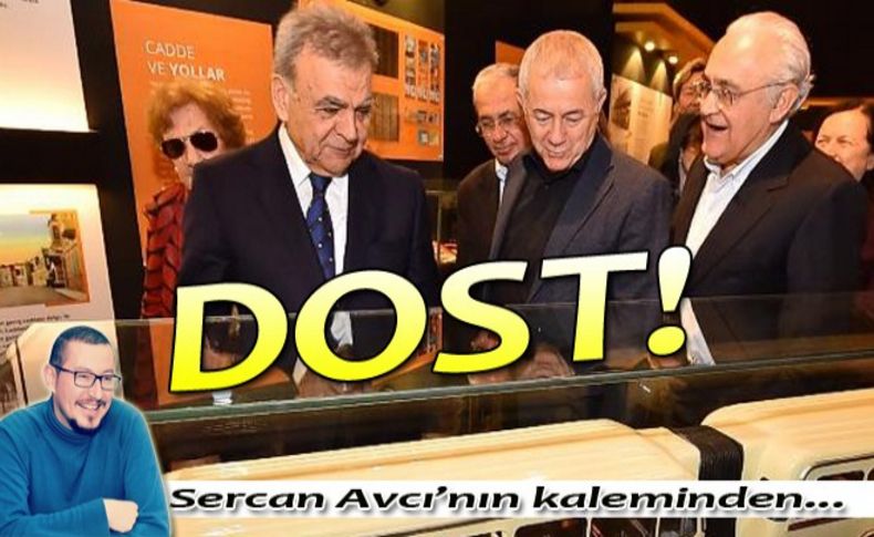 Sercan Avcı yazdı: Dost!