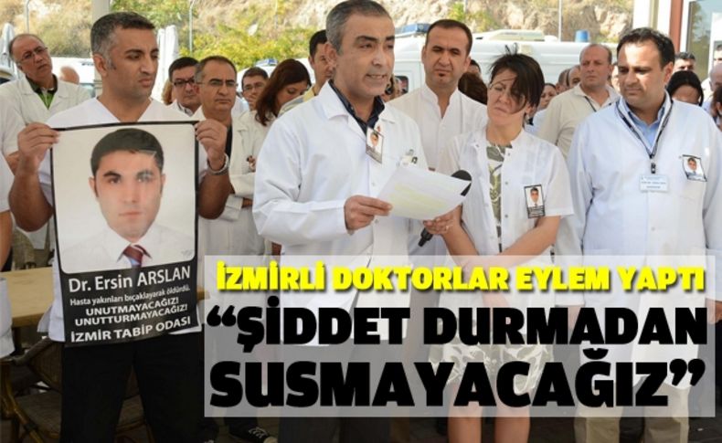 “Şiddet durmadan susmayacağız”