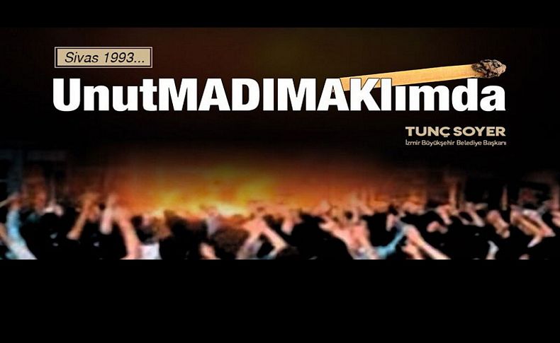 Soyer'den 2 Temmuz paylaşımı: #unutMADIMAKlımda