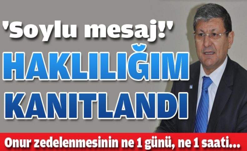 Soylu: Haklılığım belgelendi