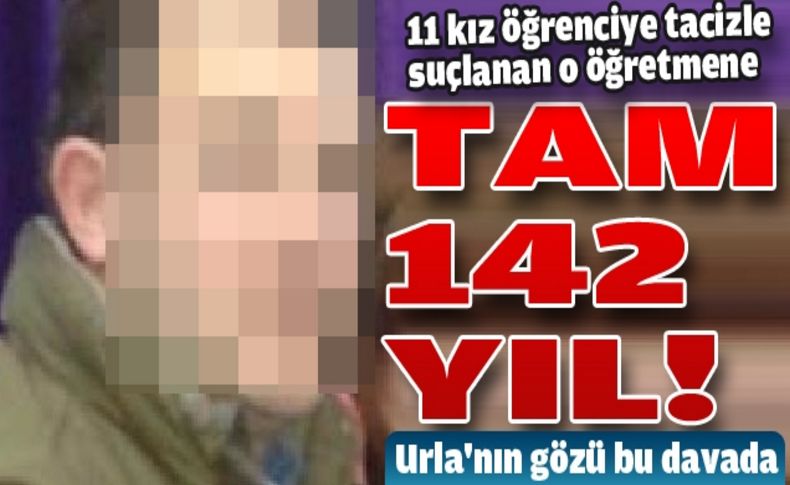 Tacizci öğretmene 142 yıl hapis istendi