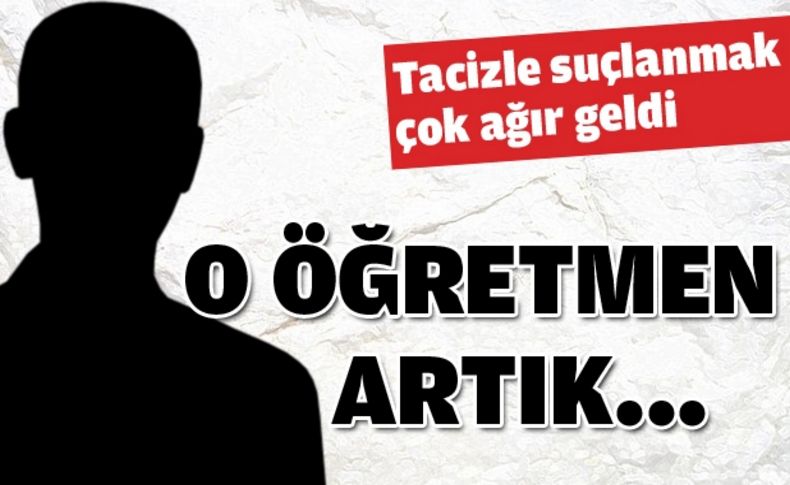 Tacizle suçlanan öğretmen intihar etti