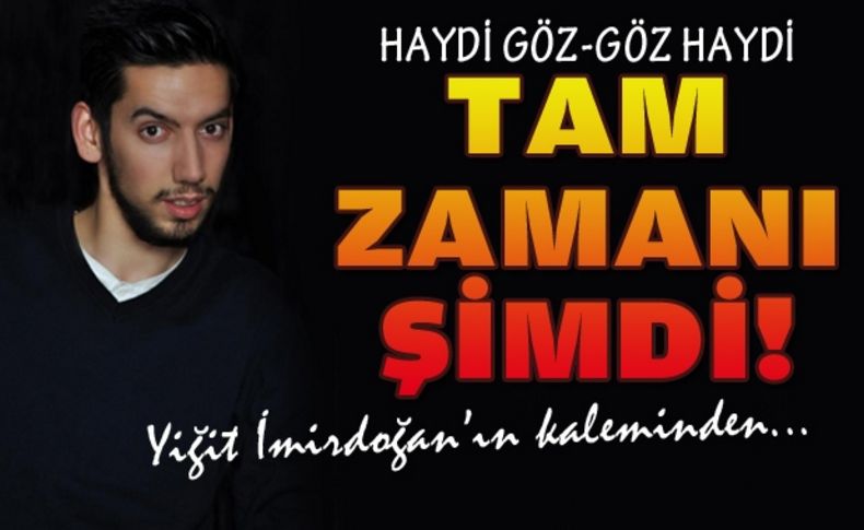 Tam zamanı şimdi