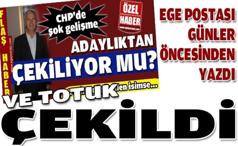 Totuk adaylıktan çekildi!