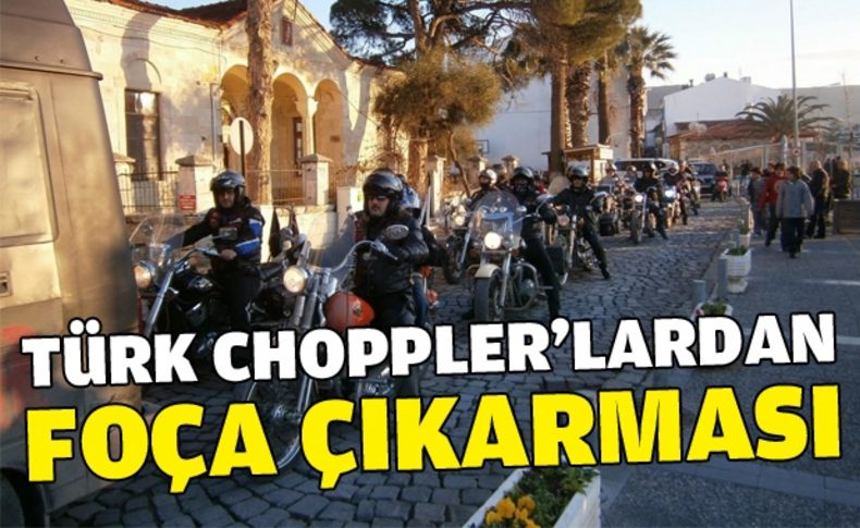 Türk Chopper'lardan Foça çıkarması