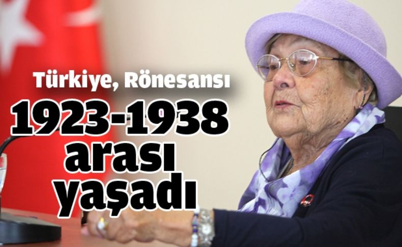 “Türkiye, Rönesansı 1923-1938 arası yaşadı”