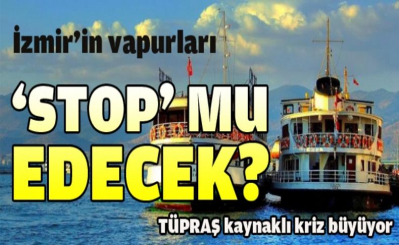 İzmir Körfezi'nde vapurlar durabilir