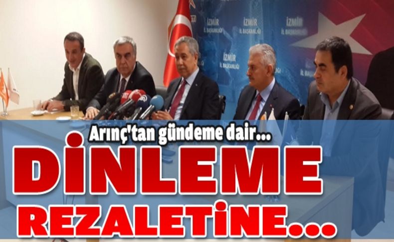 “Yasa dışı dinlemelerle bir yere varmak mümkün değil”